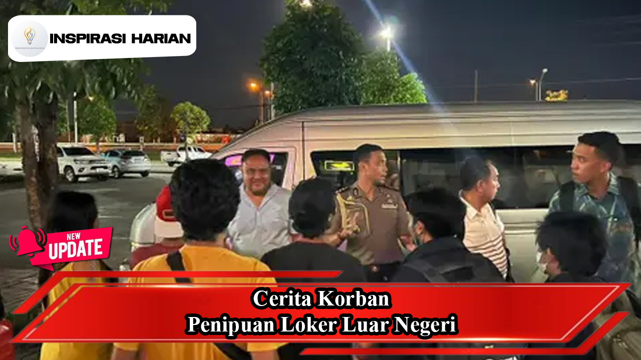Cerita Korban Penipuan Loker Luar Negeri