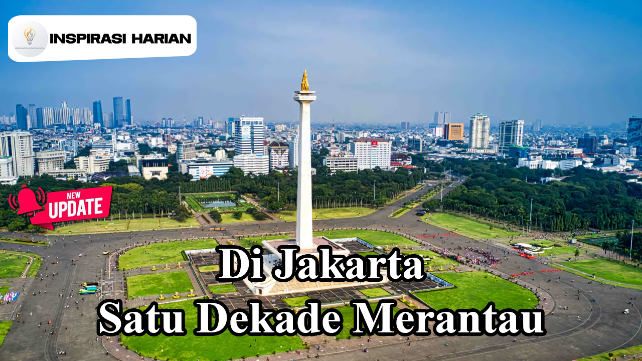 Di Jakarta Satu Dekade Merantau