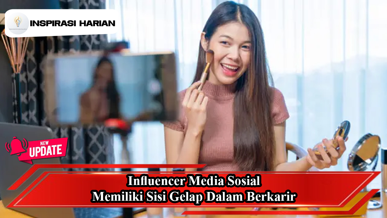 Influencer Media Sosial Memiliki Sisi Gelap Dalam Berkarir