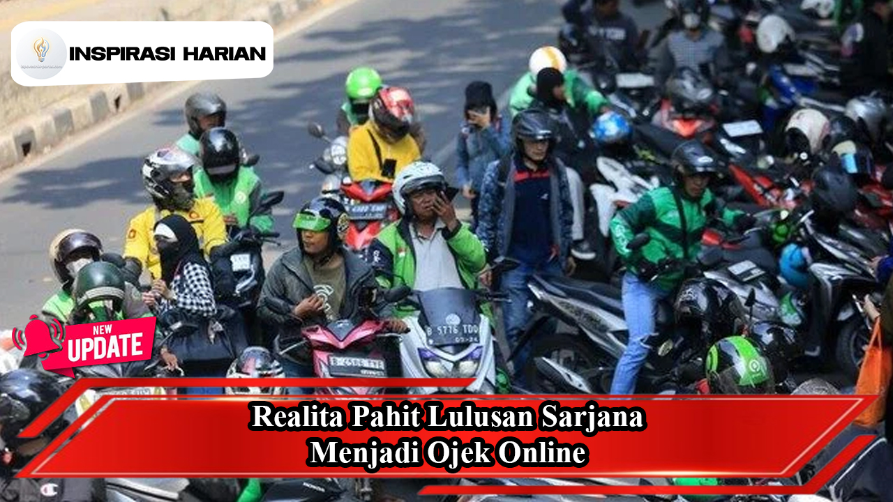 Realita Pahit Lulusan Sarjana Menjadi Ojek Online