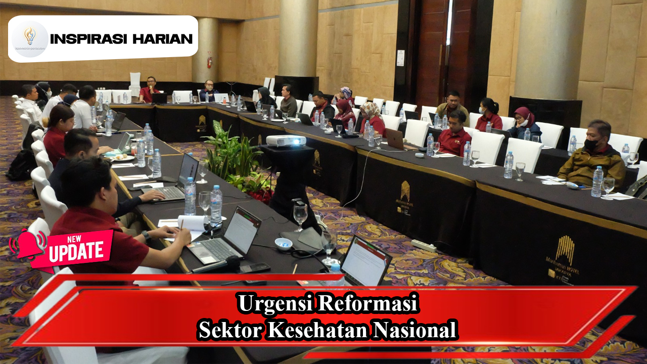 Urgensi Reformasi Sektor Kesehatan Nasional
