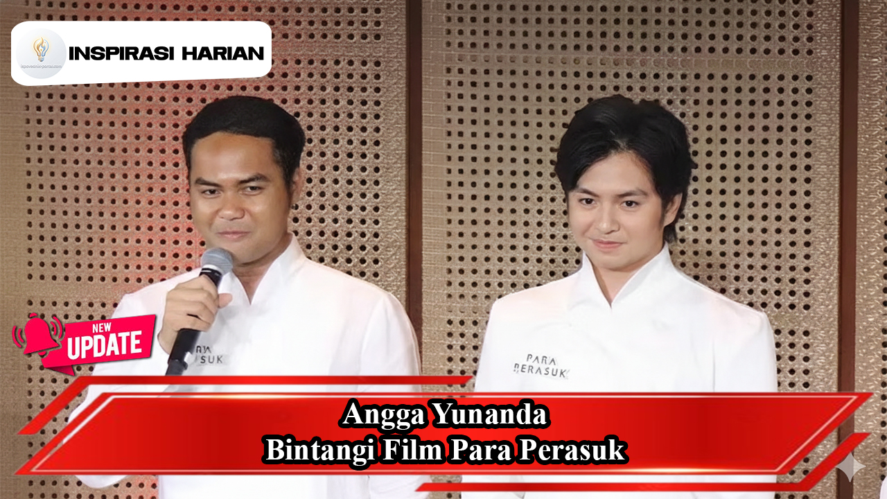 Angga Yunanda Bintangi Film Para Perasuk