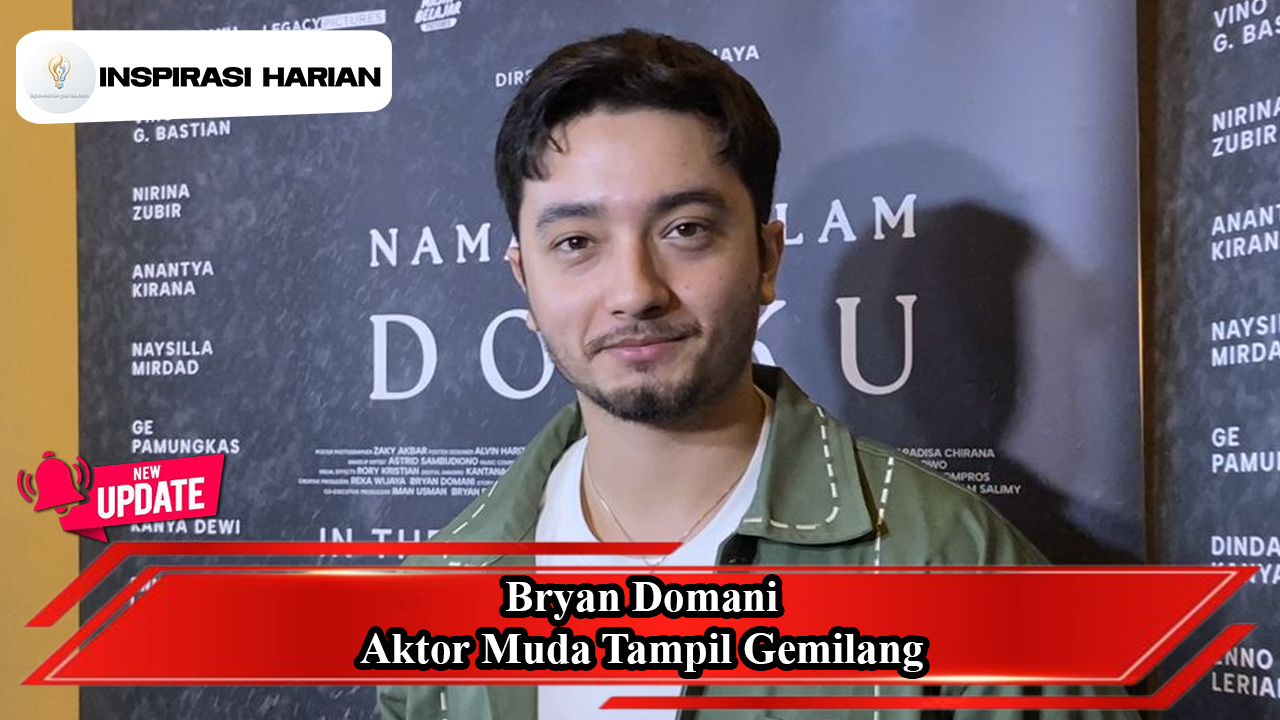 Bryan Domani Aktor Muda Tampil Gemilang