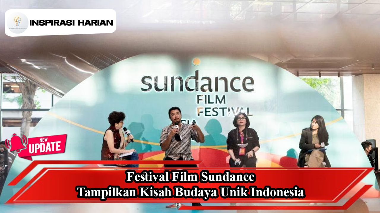 Festival Film Sundance Tampilkan Kisah Budaya Unik Indonesia