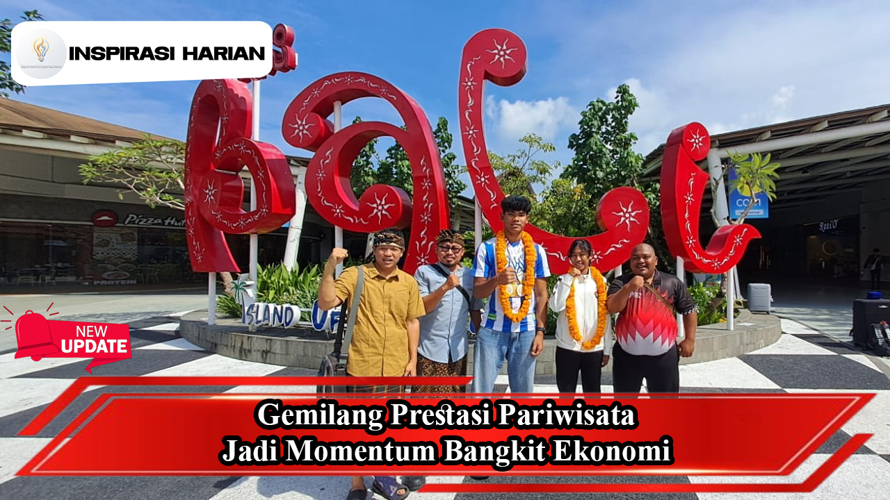 Gemilang Prestasi Pariwisata Jadi Momentum Bangkit Ekonomi