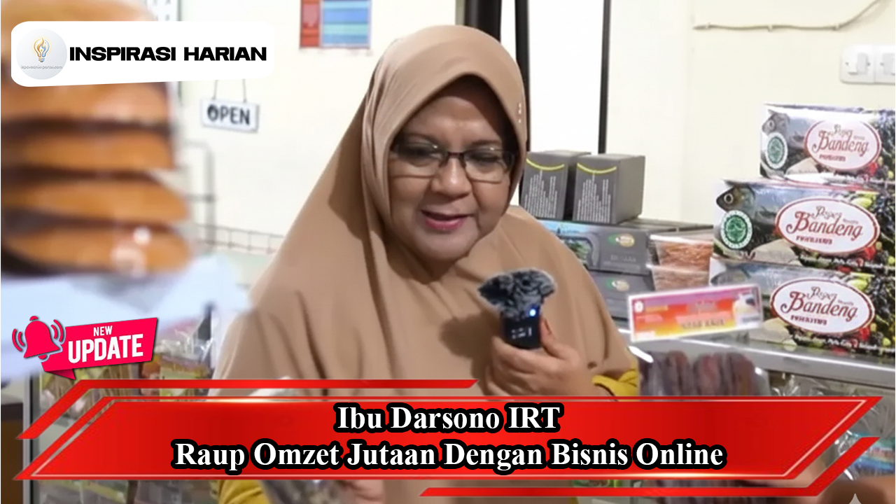 Ibu Darsono IRT Raup Omzet Jutaan Dengan Bisnis Online