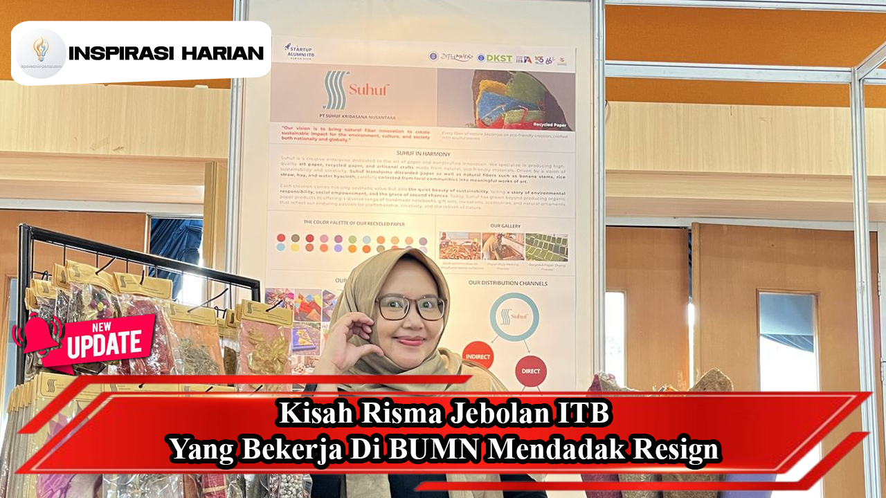 Kisah Risma Jebolan ITB Yang Bekerja Di BUMN Mendadak Resign Sekarang Sedang Mendalami Menjadi Social Entrepreneur