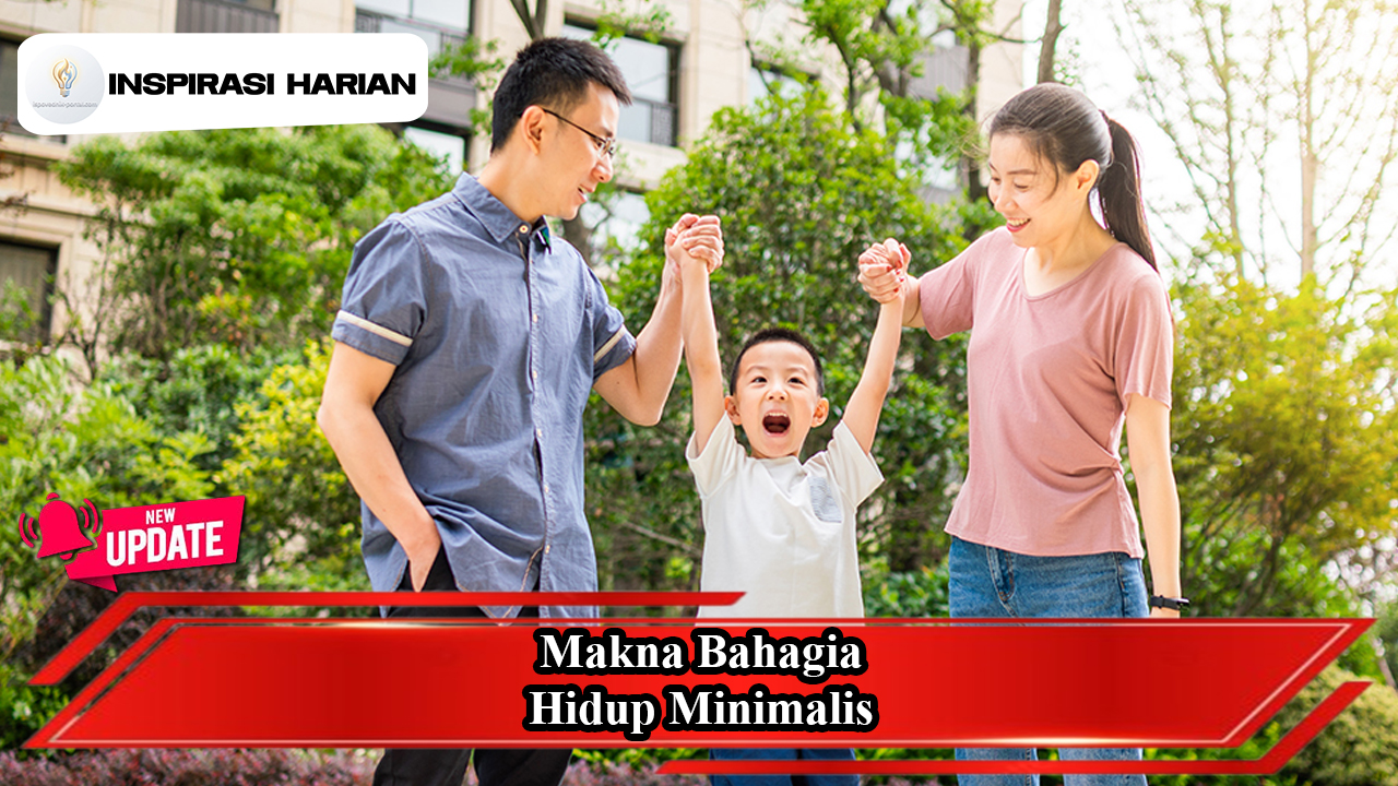 Makna Bahagia Hidup Minimalis