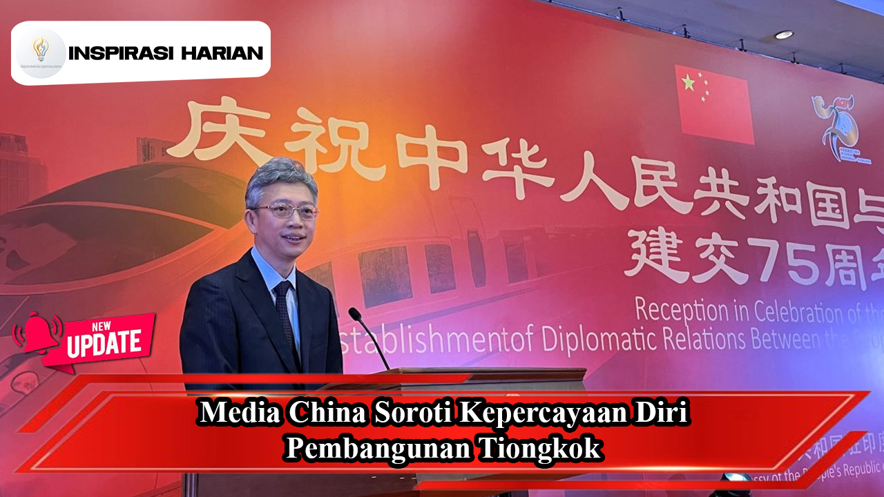 Media China Soroti Kepercayaan Diri Pembangunan Tiongkok