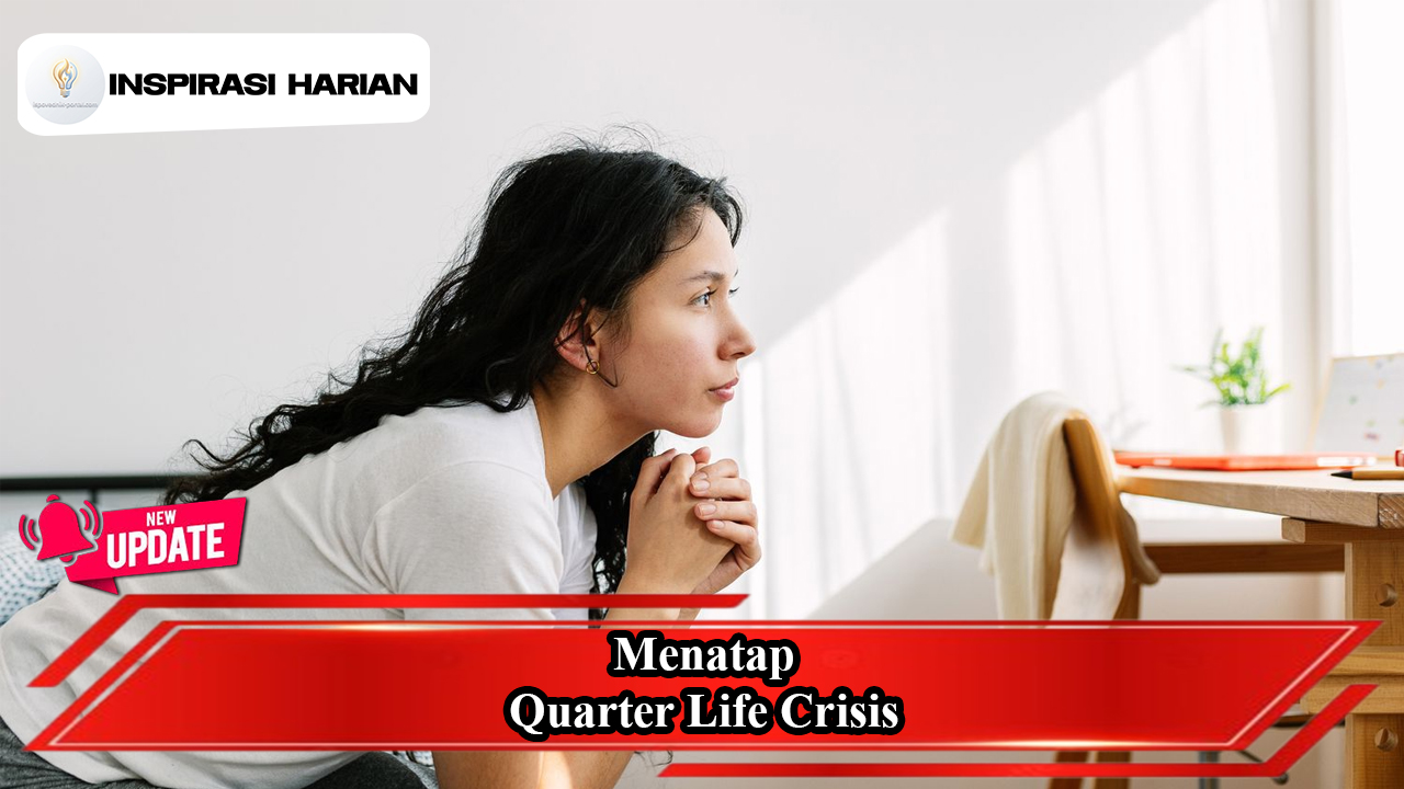 Menatap Quarter Life Crisis