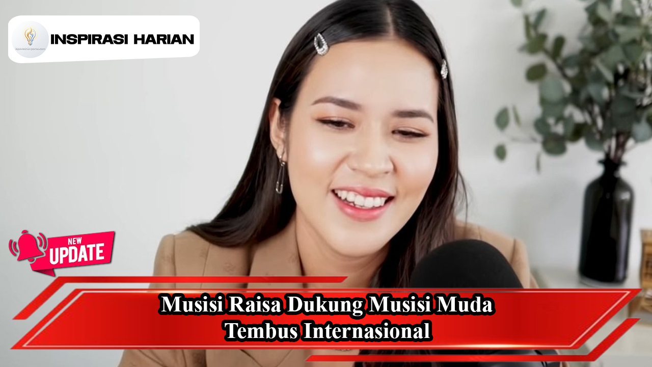 Musisi Raisa Dukung Penyanyi Muda Tembus Internasional