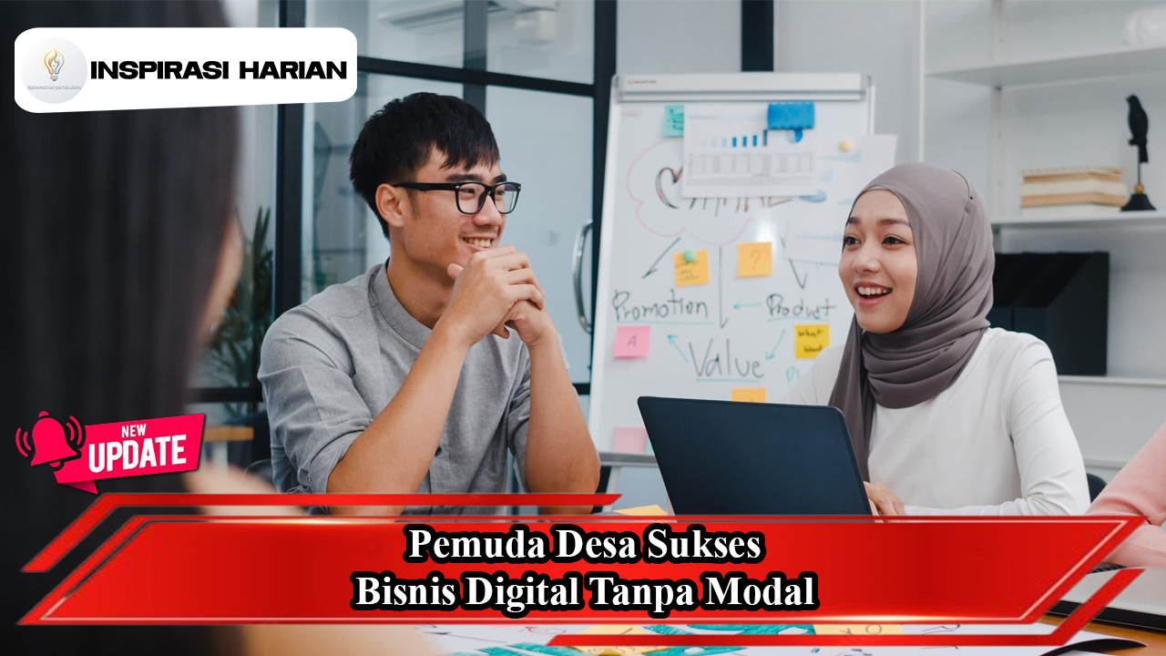 Pemuda Desa Sukses Bisnis Digital Tanpa Modal