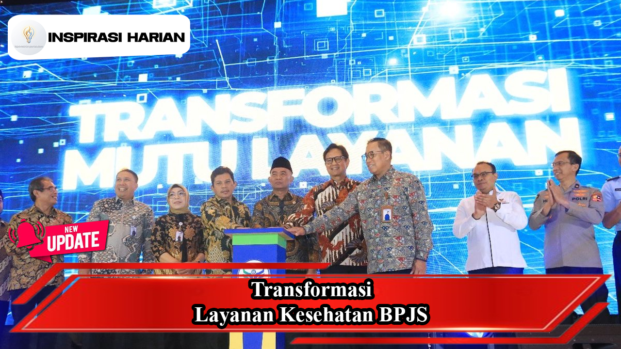 Transformasi Layanan Kesehatan BPJS
