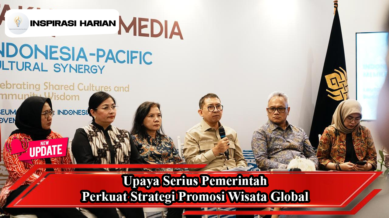 Upaya Serius Pemerintah Perkuat Strategi Promosi Wisata Global