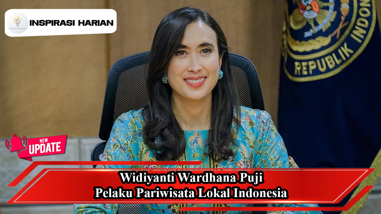 Widiyanti Wardhana Puji Pelaku Pariwisata Lokal Indonesia
