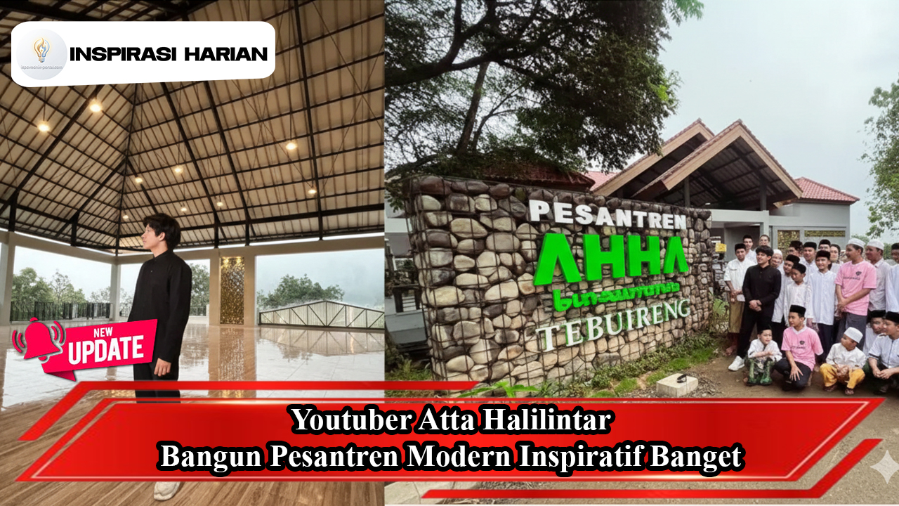 Youtuber Atta Halilintar Bangun Pesantren Modern Inspiratif Banget