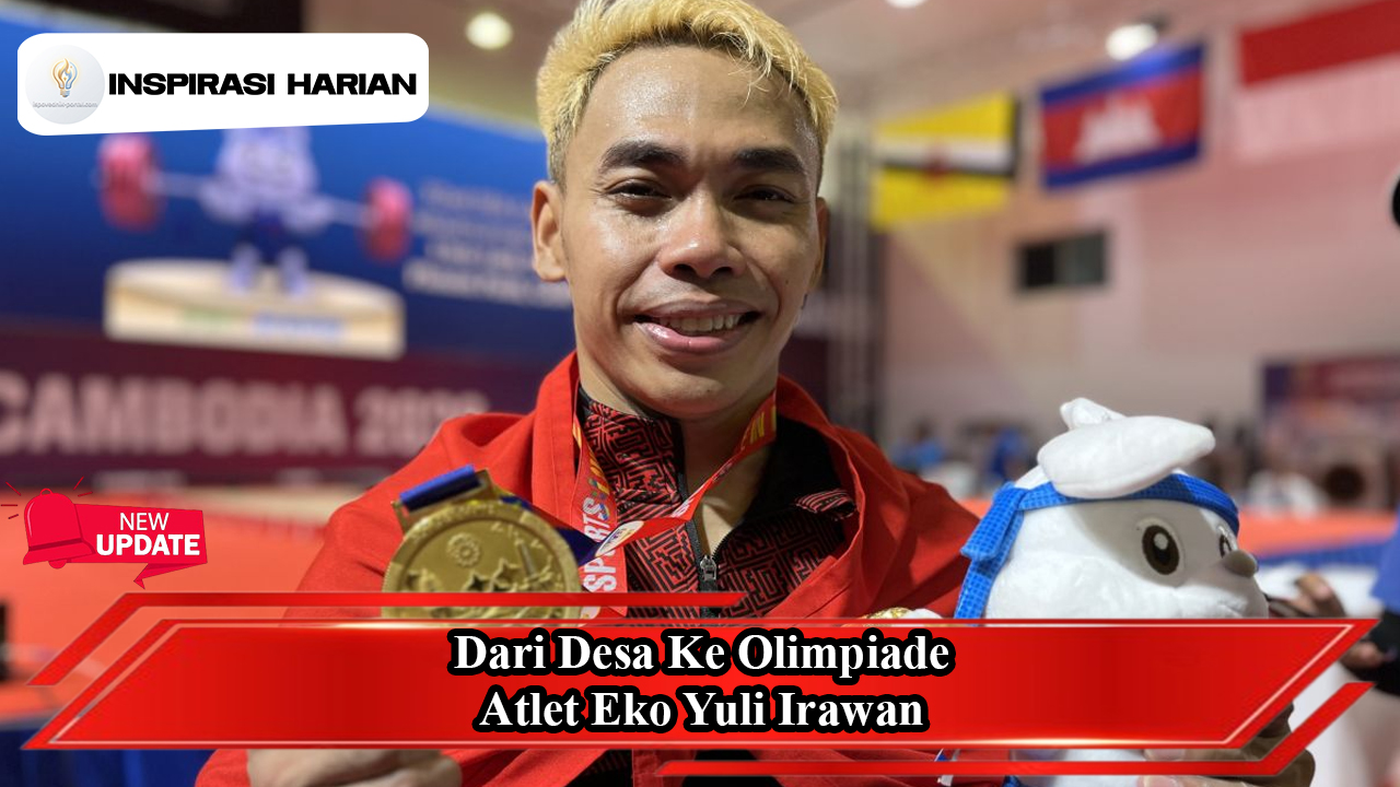 Dari Desa Ke Olimpiade, Atlet Eko Yuli Irawan