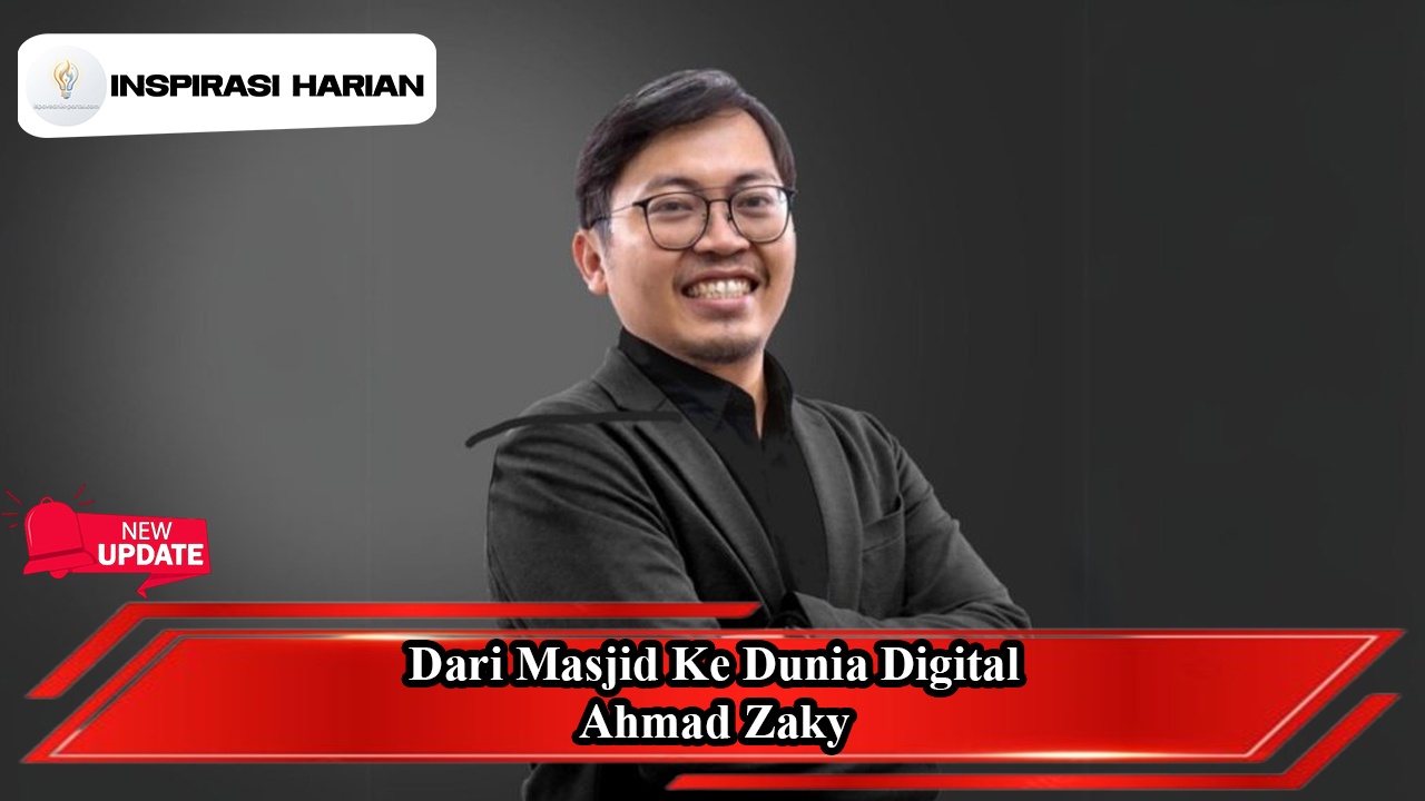 Dari Masjid Ke Dunia Digital, Ahmad Zaky
