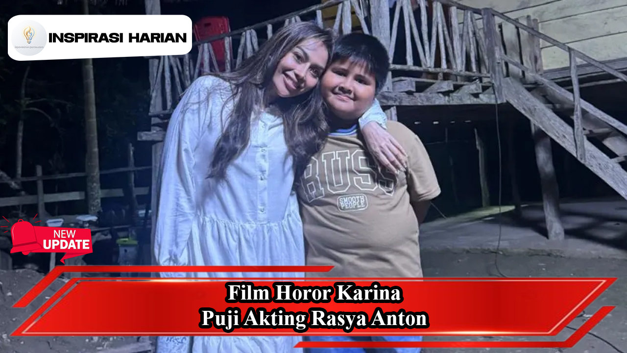 Film Horor Karina Puji Akting Rasya Anton