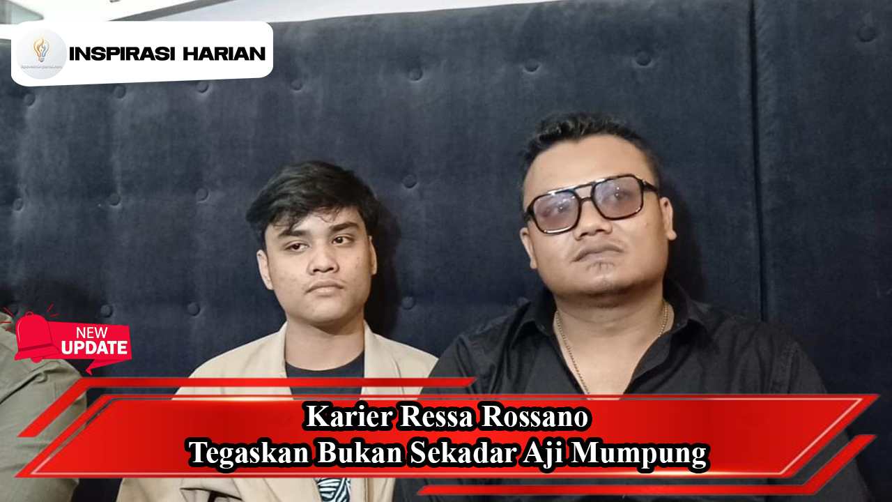 Karier Ressa Rossano Tegaskan Bukan Sekadar Aji Mumpung