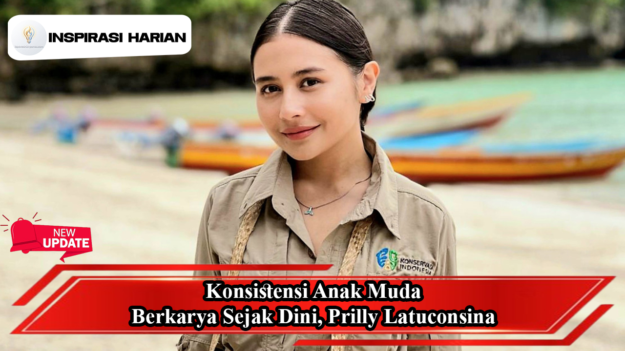 Konsistensi Anak Muda Berkarya Sejak Dini, Prilly Latuconsina