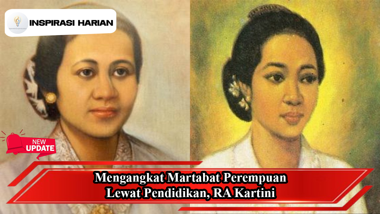Mengangkat Martabat Perempuan Lewat Pendidikan, RA Kartini