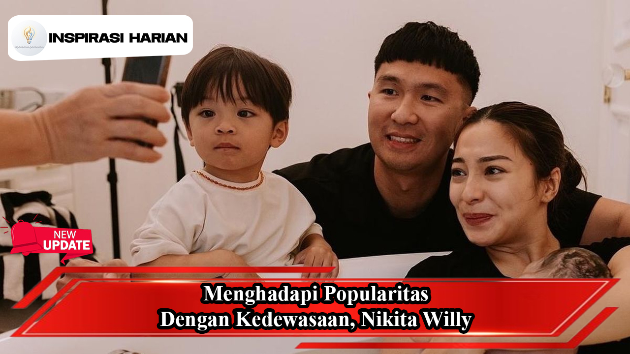 Menghadapi Popularitas Dengan Kedewasaan, Nikita Willy