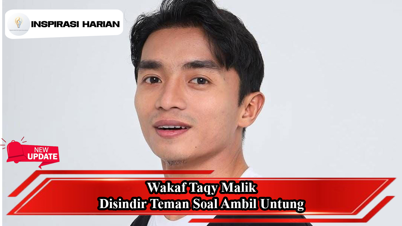 Wakaf Taqy Malik Disindir Teman Soal Ambil Untung