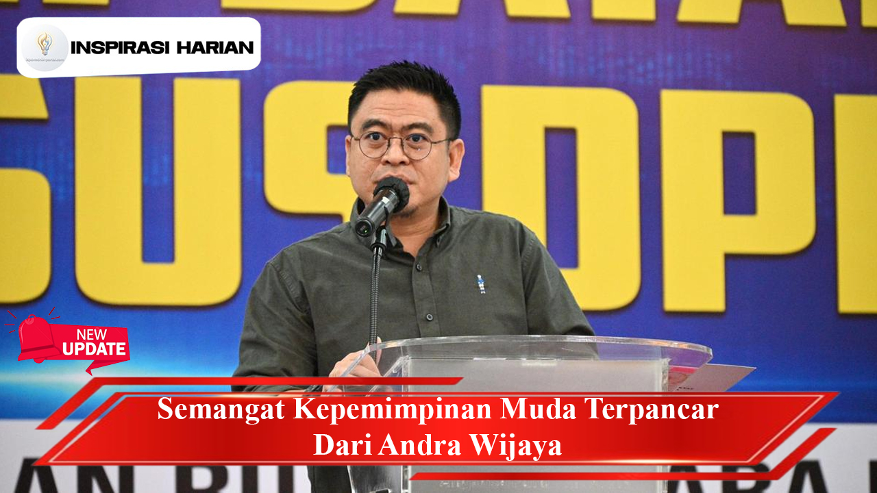 Semangat Kepemimpinan Muda Terpancar Dari Andra Wijaya