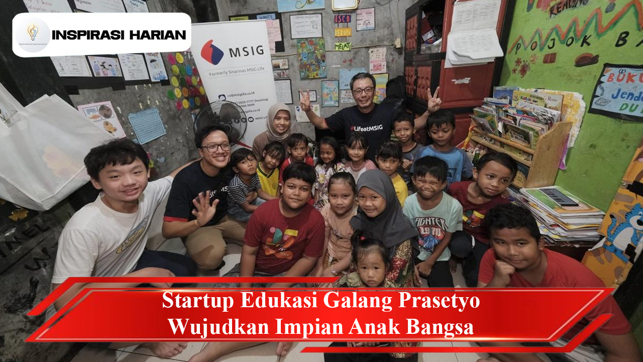 Startup Edukasi Galang Prasetyo Wujudkan Impian Anak Bangsa