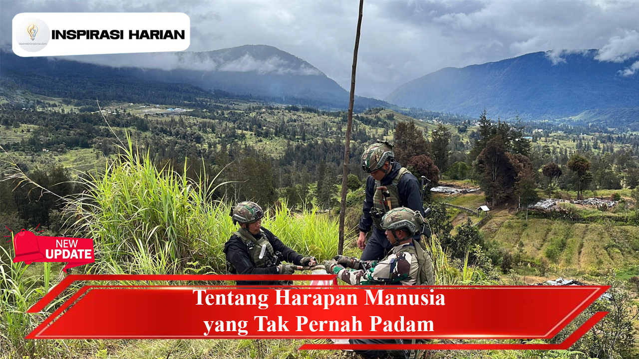 Tentang Harapan Manusia yang Tak Pernah Padam