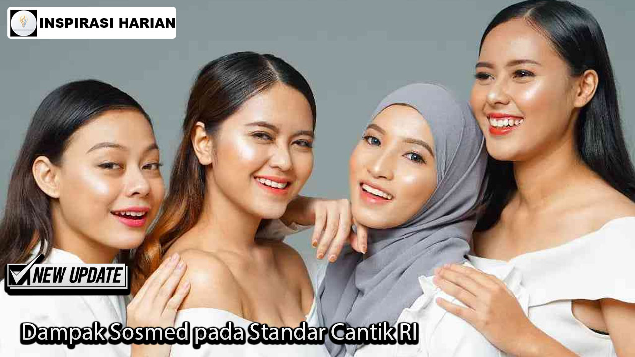 Dampak Sosmed pada Standar Cantik RI