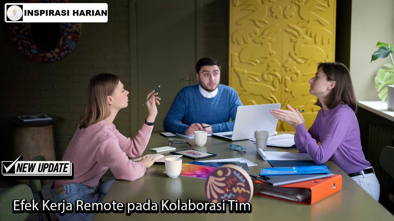 Efek Kerja Remote pada Kolaborasi Tim