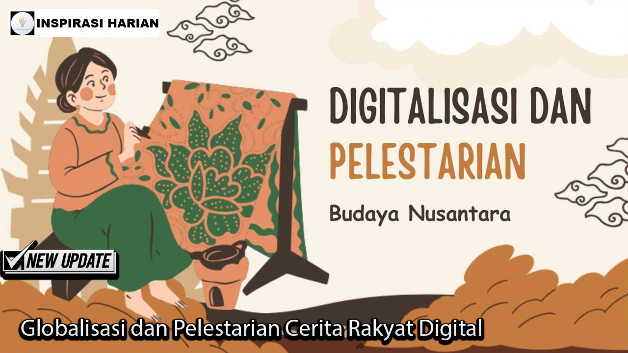 Globalisasi vs Pelestarian Cerita Rakyat Digital