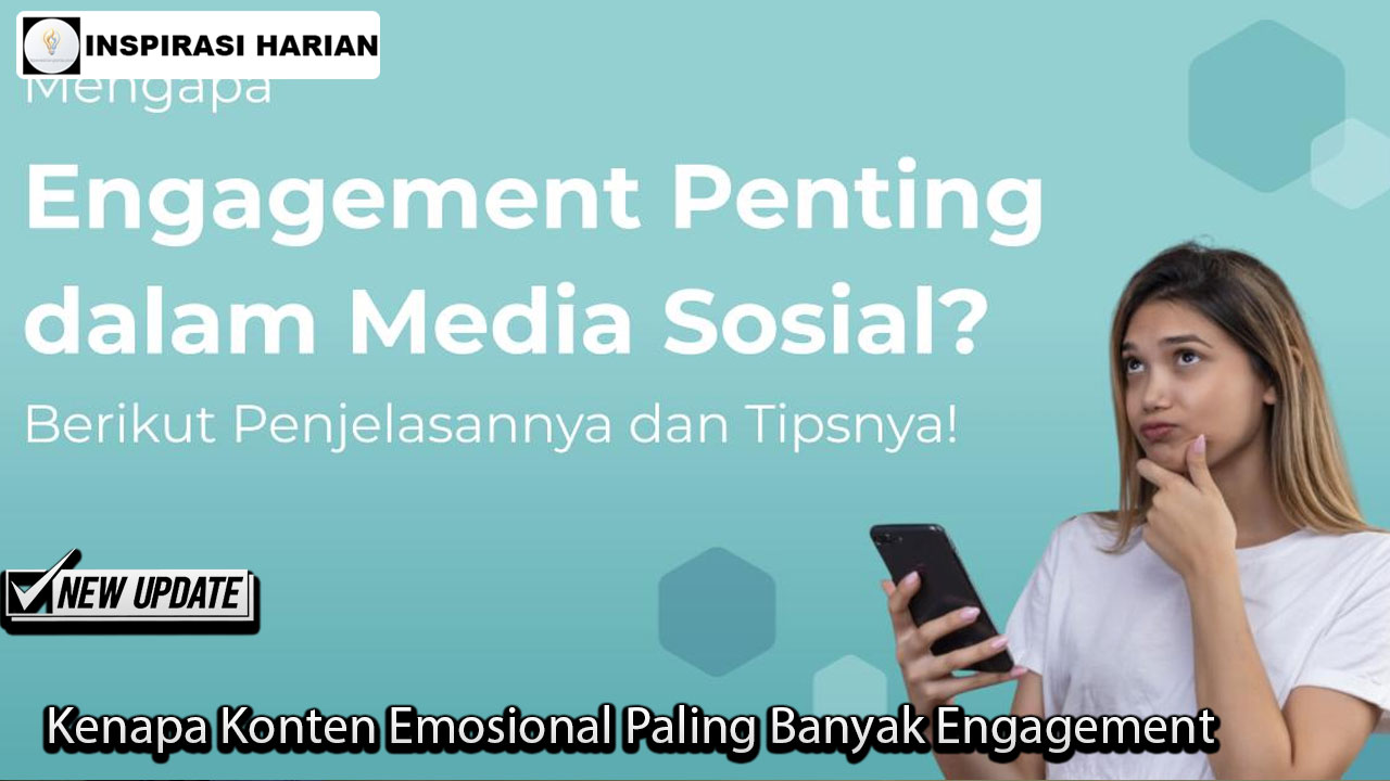 Kenapa Konten Emosional Paling Banyak Engagement