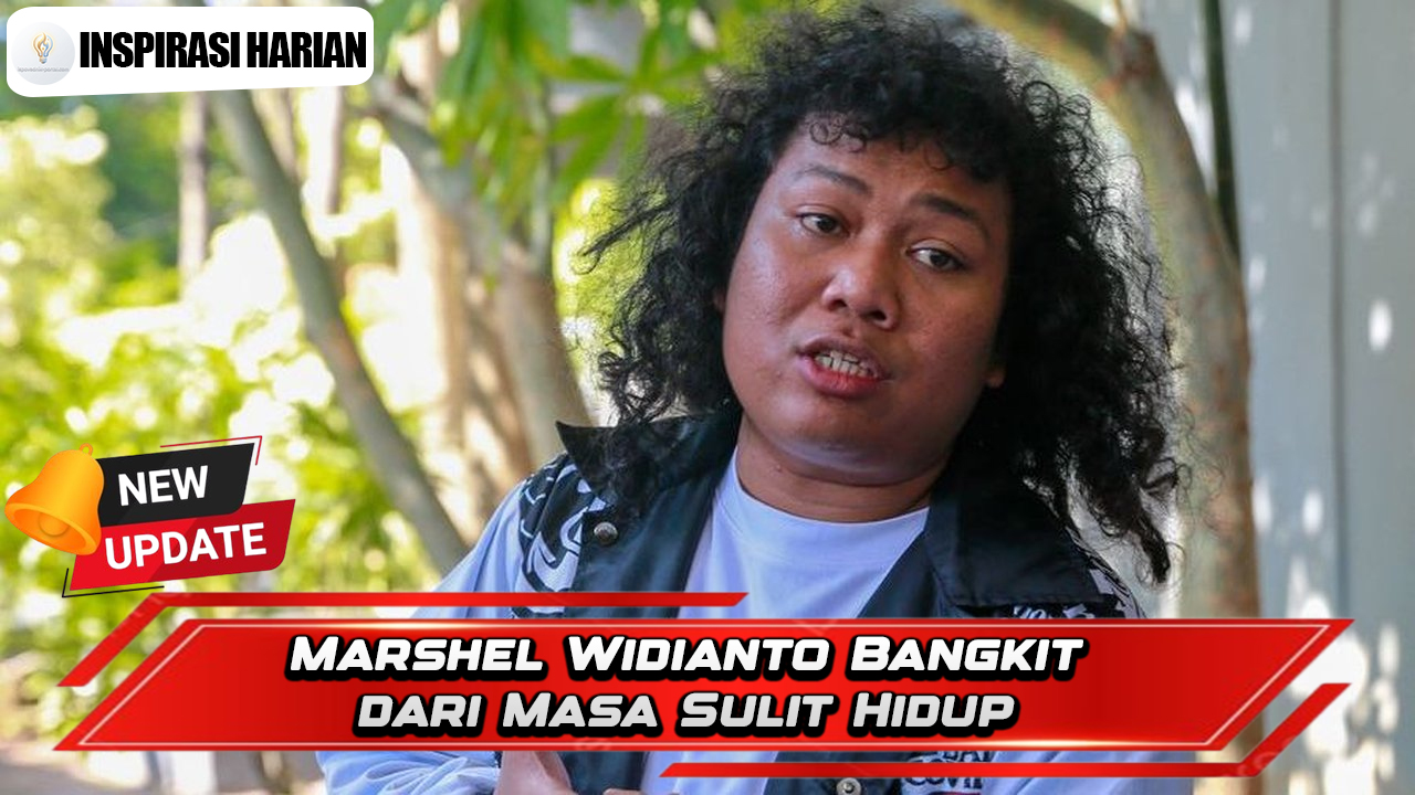 Marshel Widianto Bangkit Dari Masa Sulit Hidup