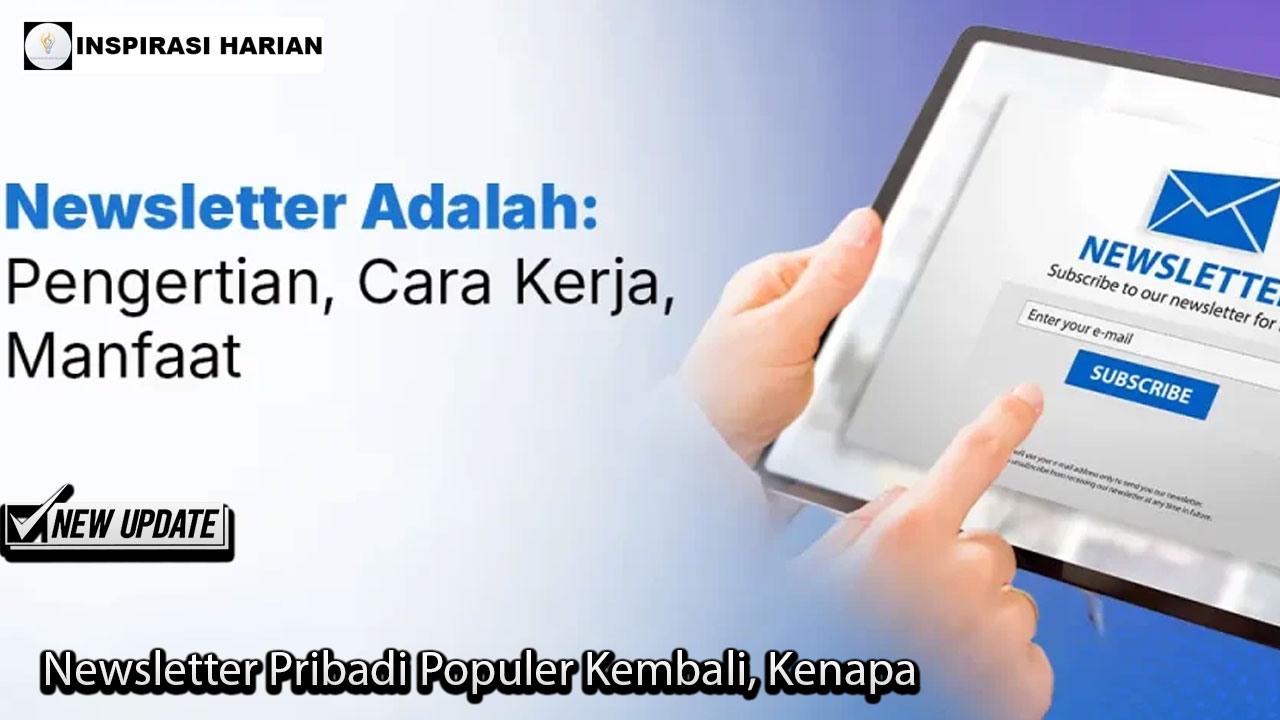 Newsletter Pribadi Populer Kembali, Kenapa