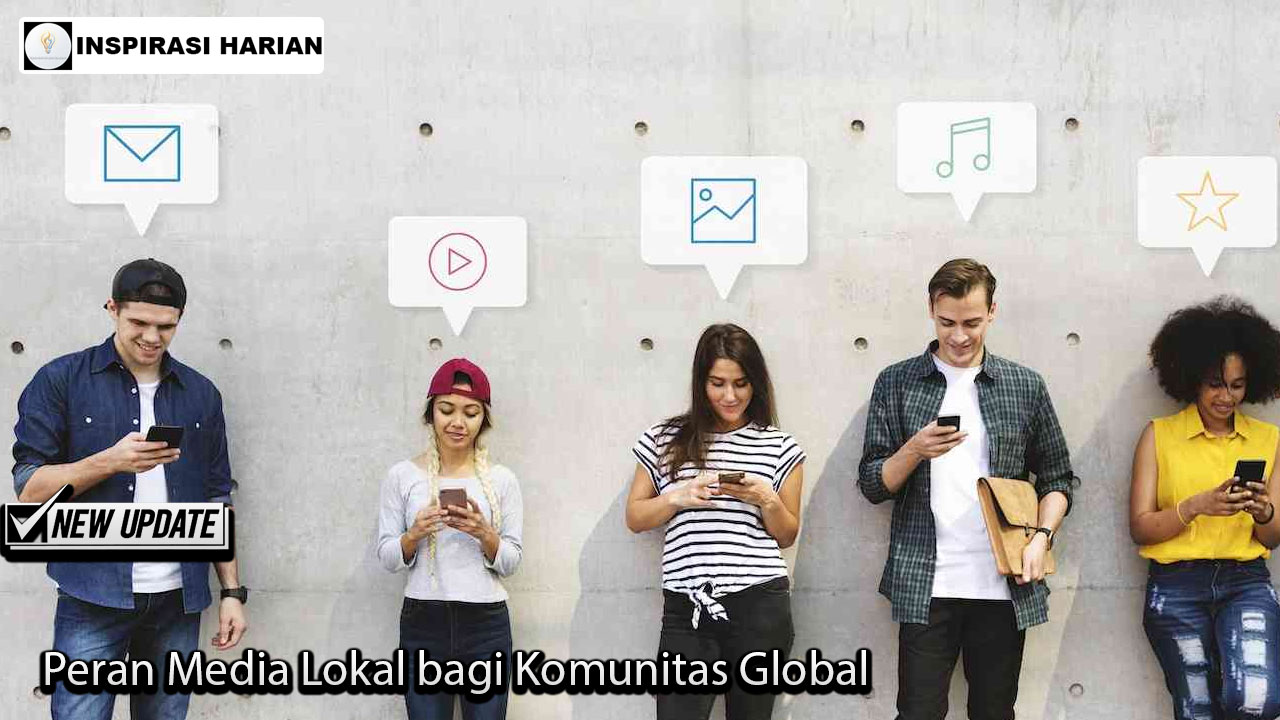 Peran Media Lokal bagi Komunitas Global