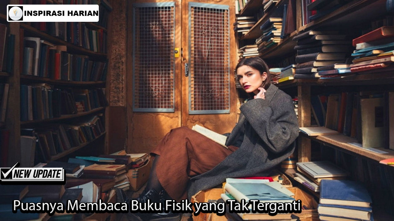 Puasnya Membaca Buku Fisik yang Tak Terganti