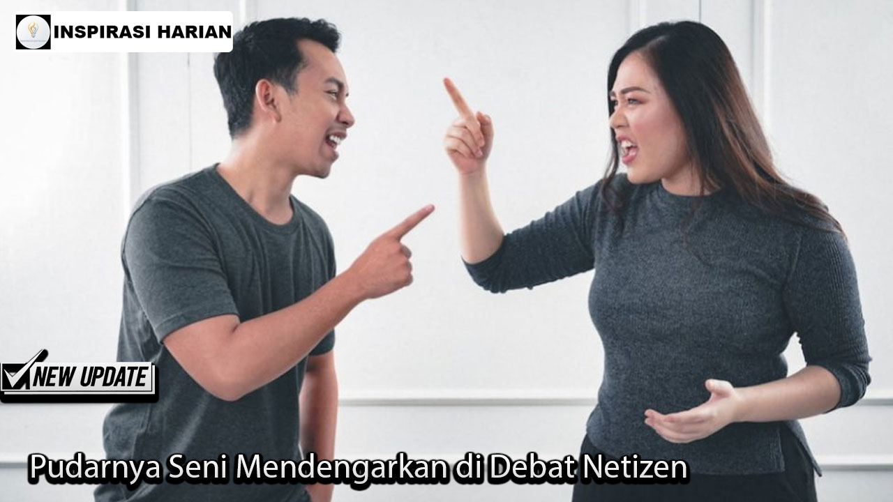 Pudarnya Seni Mendengarkan di Debat Netizen