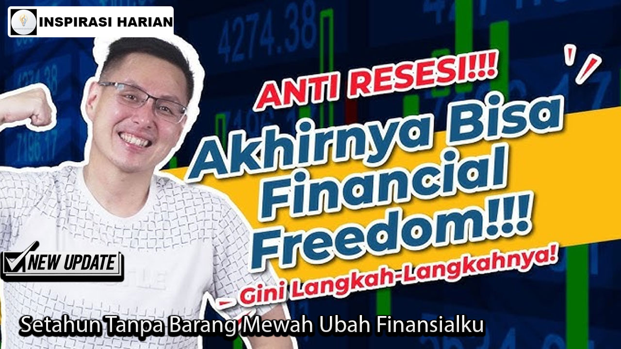 Setahun Tanpa Barang Mewah Ubah Finansialku