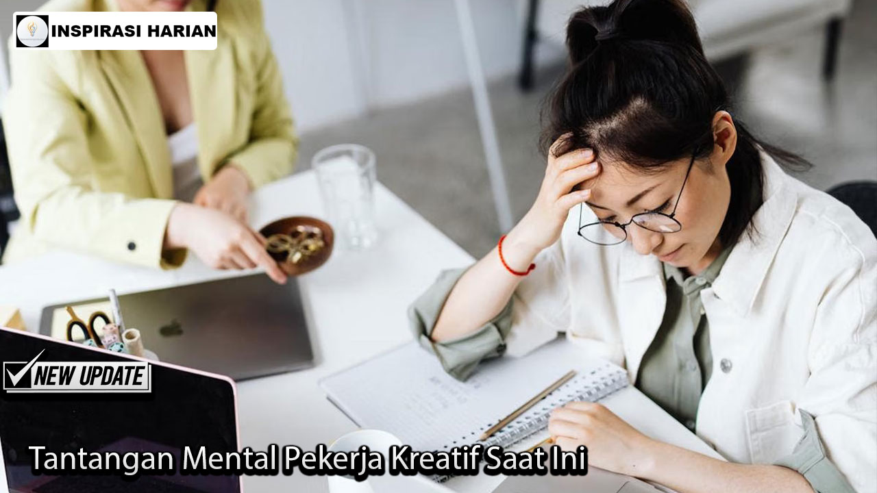 Tantangan Mental Pekerja Kreatif Saat Ini
